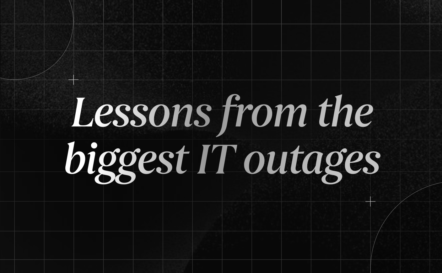 Lessons from the biggest IT outages of 2023–2025